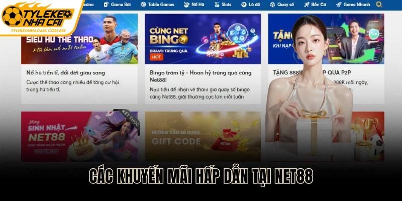 Tổng hợp ưu đãi hấp dẫn tại nền tảng NET88