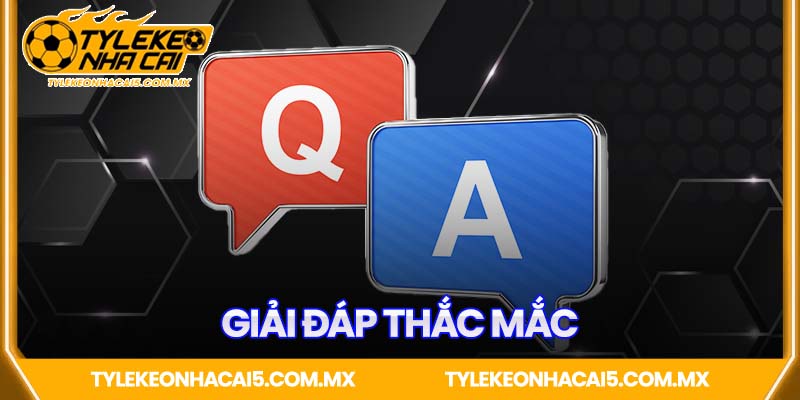 Giải đáp thắc mắc các câu hỏi thường gặp